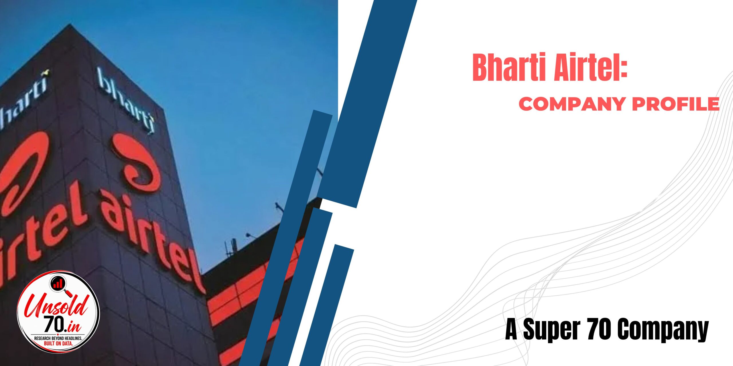 Bharti Airtel Ltd company profile covering telecommunications, mobile services, 5G, broadband, enterprise solutions and future growth opportunities.