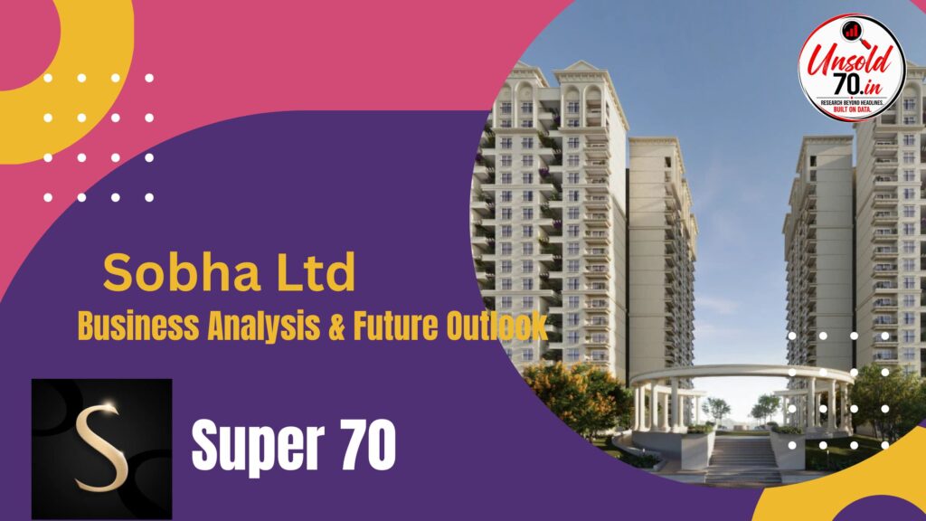 Sobha Ltd business analysis covering financial performance, growth opportunities, potential risks and future outlook.